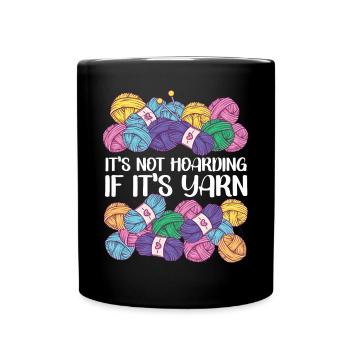 Knitting Knitter It's Not Hoarding - Tasse einfarbig - Schwarz - Vorne