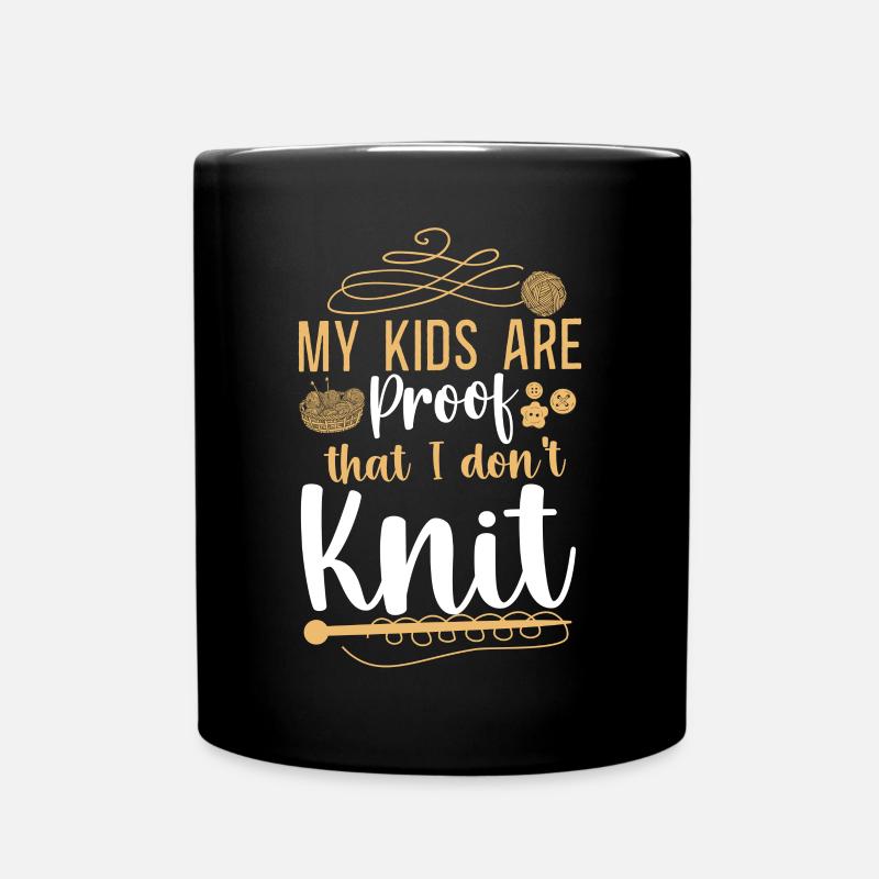 Knitting Knitter My Kids Are Proof - Tasse einfarbig - Schwarz