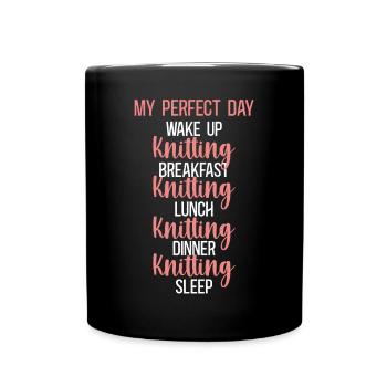 Knitting Knitter My Perfect Day - Tasse einfarbig - Schwarz - Vorne