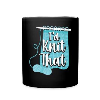 Knitting Knitter Pun I'd Knit That - Tasse einfarbig - Schwarz - Vorne