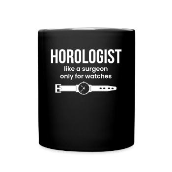 Horologist Shirt Gift Watchmaker - Full Colour Mug - black - Front