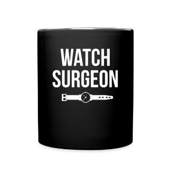 Watch Surgeon Shirt - Tasse einfarbig - Schwarz - Vorne