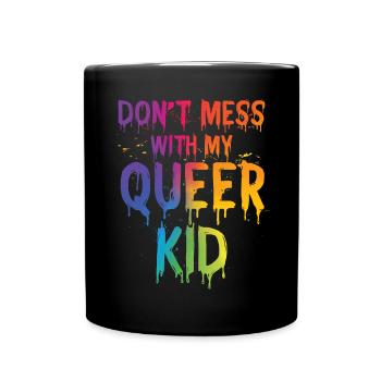 LGBTQ | Ne plaisante pas avec mon enfant queer - Mug uni - noir - Devant