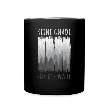 Wander Spruch Keine Gnade für die Wade Wald Berge - Tasse einfarbig - Schwarz - Vorne