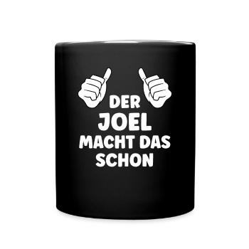 Joel Lustiger Spruch Vorname Name Joel - Tasse einfarbig - Schwarz - Vorne