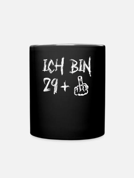 30. Geburtstag Ich Bin 29+ Provokantes - Tasse einfarbig - Schwarz