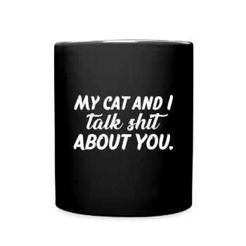 Mon chat et moi parlons de merde à propos de toi - Mug uni - noir - Devant
