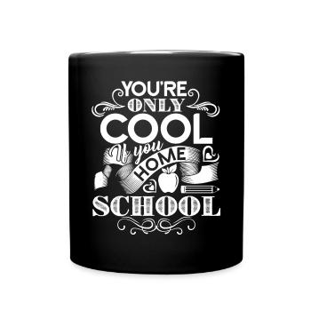 Homeschool You're Cool If You Homeschool - Full Colour Mug - black - Front