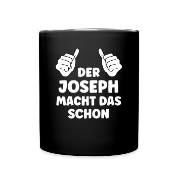 Joseph Lustiger Spruch Vorname Name Joseph - Tasse einfarbig - Schwarz - Vorne