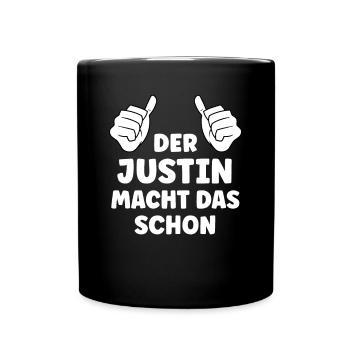 Justin Lustiger Spruch Vorname Name Justin - Tasse einfarbig - Schwarz - Vorne
