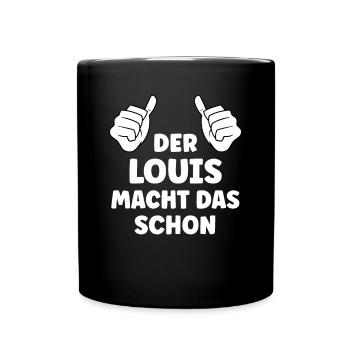 Louis Lustiger Spruch Vorname Name Louis - Tasse einfarbig - Schwarz - Vorne