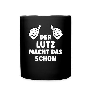 Lutz Lustiger Spruch Vorname Name Lutz - Tasse einfarbig - Schwarz - Vorne