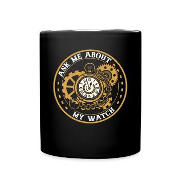 Ask Me About My Watch - Full Colour Mug - black - Front