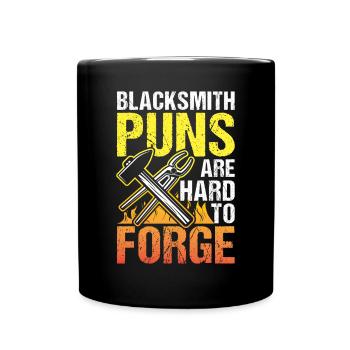 Blacksmith Puns Are Hard To Forge - Tasse einfarbig - Schwarz - Vorne
