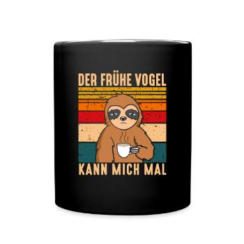 Faultier Der Frühe Vogel kann mich mal - Tasse einfarbig - Schwarz - Vorne