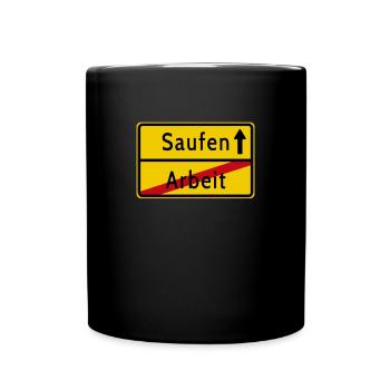 Arbeit Saufen Ortsschild - Tasse einfarbig - Schwarz - Vorne