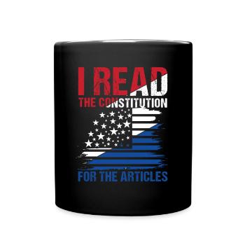 I Read The Constitution For The Articles - Tasse einfarbig - Schwarz - Vorne