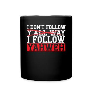 Je ne vous suis pas jusqu’au bout Je suis Yahvé Christian - Mug uni - noir - Devant