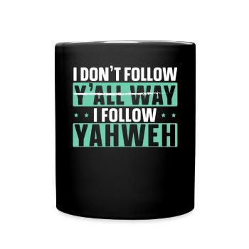 Je ne vous suis pas jusqu’au bout Je suis Yahvé Christian - Mug uni - noir - Devant