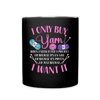Knitting Knitter I Only Buy Yarn - Tasse einfarbig - Schwarz - Vorne