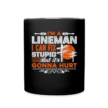 Lineman Lineman Can't Fix Stupid - Full Colour Mug - black - Front