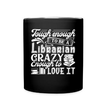 Librarian Tough Enough To Be A Librarian - Full Colour Mug - black - Front