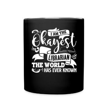 Librarian I'm The Okayest Librarian - Full Colour Mug - black - Front