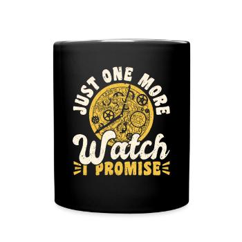 Just One More Watch I Promise - Tasse einfarbig - Schwarz - Vorne