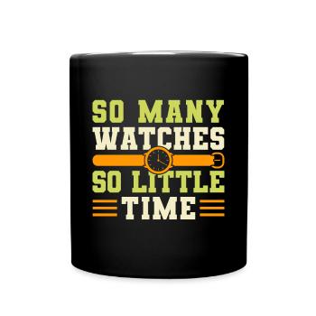 So Many Watches So Little Time - Full Colour Mug - black - Front