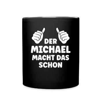 Michael Lustiger Spruch Vorname Name Michael - Tasse einfarbig - Schwarz - Vorne