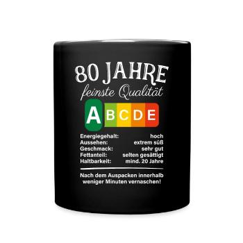 80 Jahre Feinste Qualität Geschenk 80. Geburtstag - Tasse einfarbig - Schwarz - Vorne