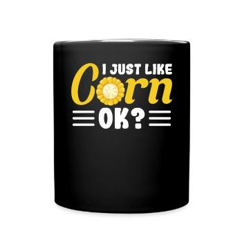 I just like Corn ok? - Full Colour Mug - black - Front