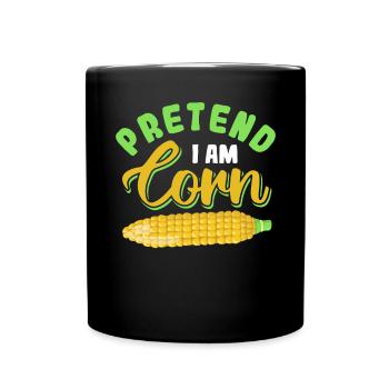 Pretend i am Corn - Full Colour Mug - black - Front