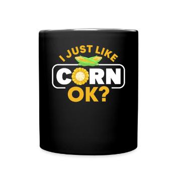 I just like Corn ok? - Full Colour Mug - black - Front