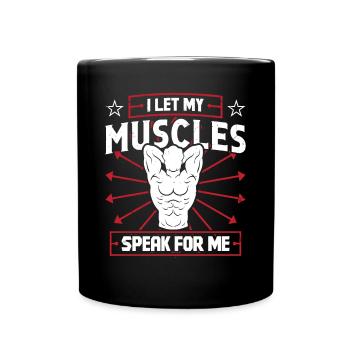 Strongman Muscles Speak For Me Gym Bodybuilding - Tasse einfarbig - Schwarz - Vorne