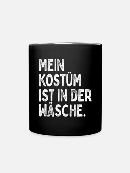 Kostüm Ist In Der Wäsche Köln Karneval Verkleidung - Tasse einfarbig - Schwarz