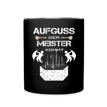 der Aufguss Meister kommt! - Tasse einfarbig - Schwarz - Vorne