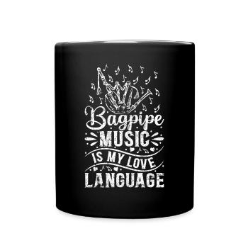 Bagpipe Music Is My Love Language - Bagpipe Musici - Full Colour Mug - black - Front