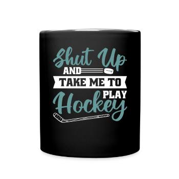 Tais-toi et emmène-moi jouer au hockey - Mug uni - noir - Devant