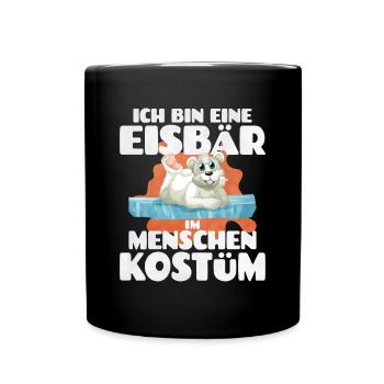 Ich Bin Ein Eisbär Im Menschen Kostum - Tasse einfarbig - Schwarz - Vorne