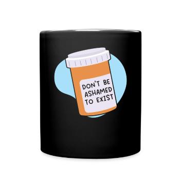 Schämen Sie sich nicht, Bewusstsein für psychische Gesundheit zu existieren - Tasse einfarbig - Schwarz - Vorne