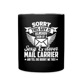 Mail Carrier Taken By Sexy Mail Carrier - Full Colour Mug - black - Front