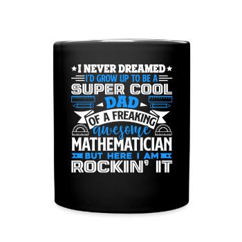 Super Cool Dad Of Awesome Mathematician - Full Colour Mug - black - Front