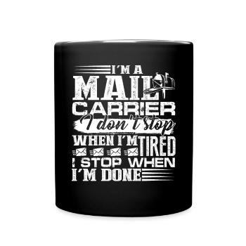 Mail Carrier I Stop When I'm Done - Full Colour Mug - black - Front