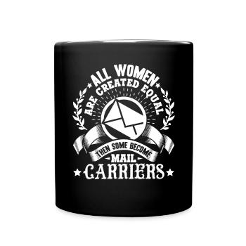 Mail Carrier Some Women Become Mail Carriers - Full Colour Mug - black - Front