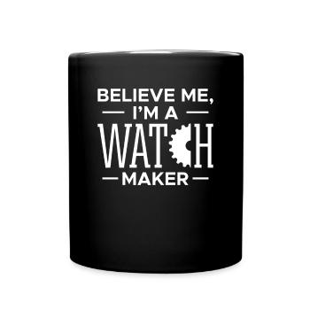 Croyez-moi, je suis une chemise de fabricant de montres - Mug uni - noir - Devant