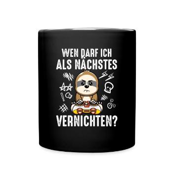 Wen Darf Ich Als Nächstes Vernichten Gaming - Tasse einfarbig - Schwarz - Vorne
