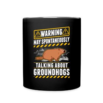 Warning Groundhog Day Woodchuck - Full Colour Mug - black - Front