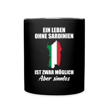 Sardinien Lustiger Spruch Italien Urlaub Geschenk - Tasse einfarbig - Schwarz - Vorne