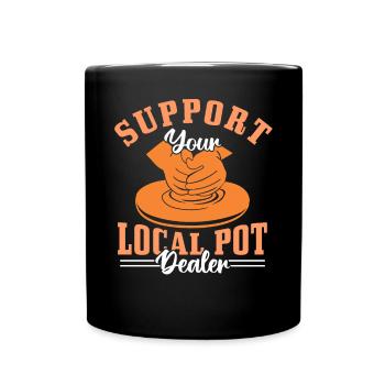 Support your Local Potdealer - Tasse einfarbig - Schwarz - Vorne